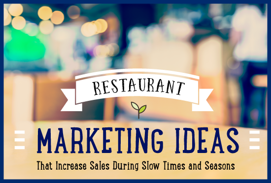 Restaurant Marketing Ideas How to Market In Slow Times